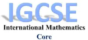 CIE IGCSE International Maths (0607) - CORE