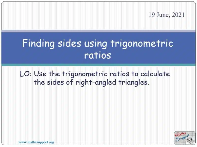 Trigonometric ratios - Finding sides